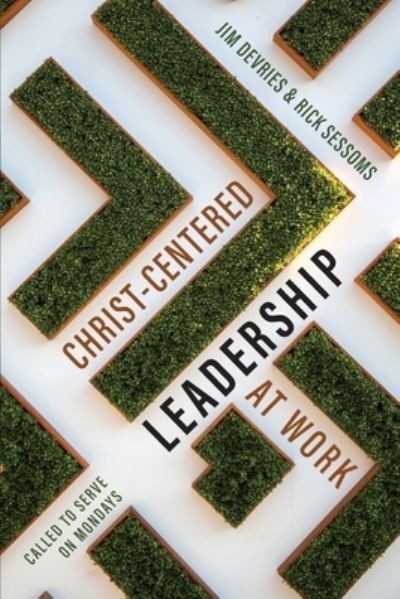 Cover for Rick Sessoms · Christ-Centered Leadership at Work (Paperback Book) (2021)