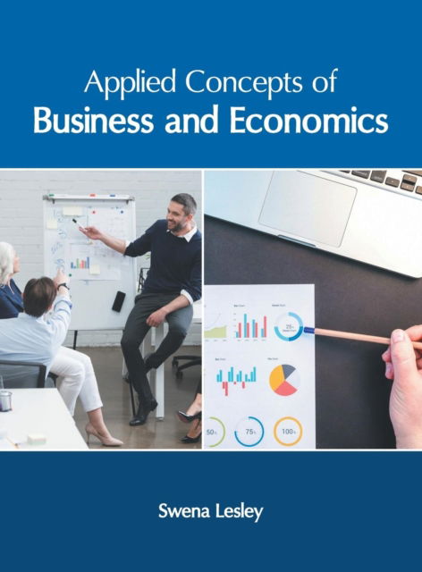 Applied Concepts of Business and Economics - Swena Lesley - Books - Clanrye International - 9781632407986 - June 25, 2019