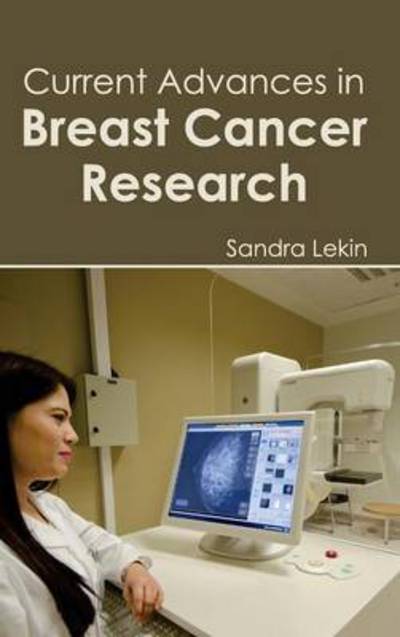 Cover for Sandra Lekin · Current Advances in Breast Cancer Research (Gebundenes Buch) (2015)