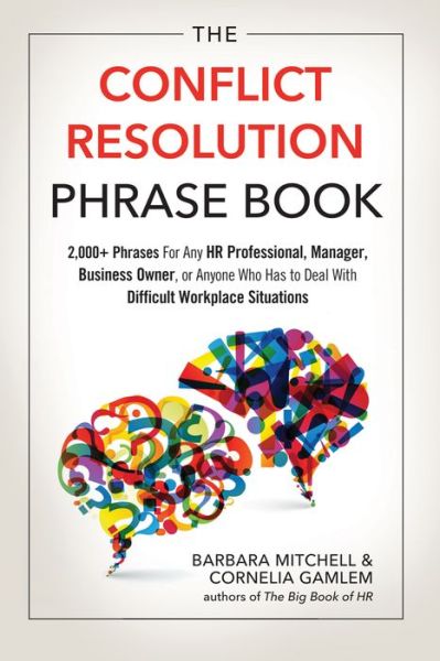 Cover for Barbara Mitchell · The Conflict Resolution Phrase Book: 2,000+ Phrases For Any HR Professional, Manager, Business Owner, or Anyone Who Has to Deal with Difficult Workplace Situations (Paperback Book) (2017)