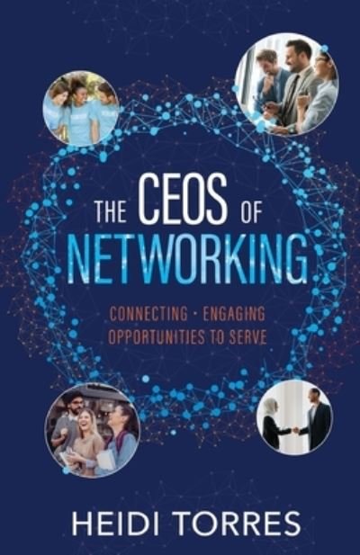 Cover for Heidi Torres · The CEOs of Networking (Taschenbuch) (2021)