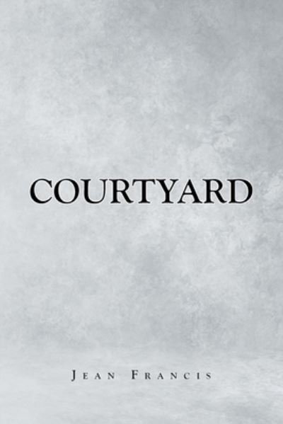 Cover for Jean Francis · Courtyard (Bok) (2022)