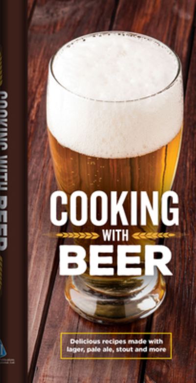 Cooking with Beer - Publications International Ltd. - Książki - Publications International, Limited - 9781639383986 - 15 sierpnia 2023