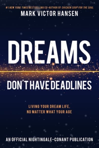 Cover for Mark Victor Hansen · Dreams Don't Have Deadlines (Paperback Bog) (2020)