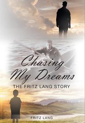 Cover for Fritz Lang · Chasing My Dreams (Hardcover bog) (2017)