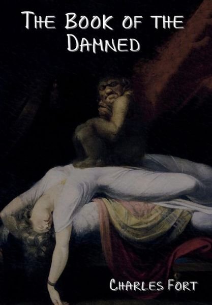 Cover for Charles Fort · The Book of the Damned (Innbunden bok) (2019)