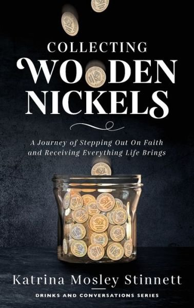 Cover for Katrina Mosley Stinnett · Collecting Wooden Nickels (Paperback Book) (2019)