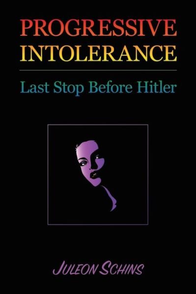 Cover for Juleon Schins · Progressive Intolerance: Last Stop Before Hitler (Paperback Book) (2019)