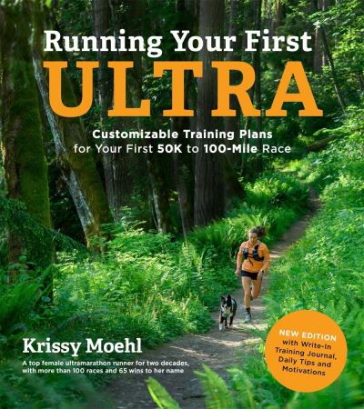 Cover for Krissy Moehl · Running Your First Ultra: Customizable Training Plans for Your First 50K to 100-mile Race (Paperback Book) (2022)