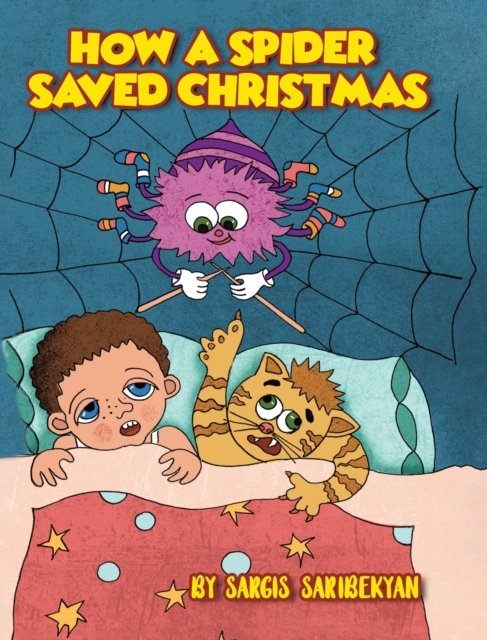 Cover for Sargis Saribekyan · How A Spider Saved Christmas (Hardcover Book) (2019)