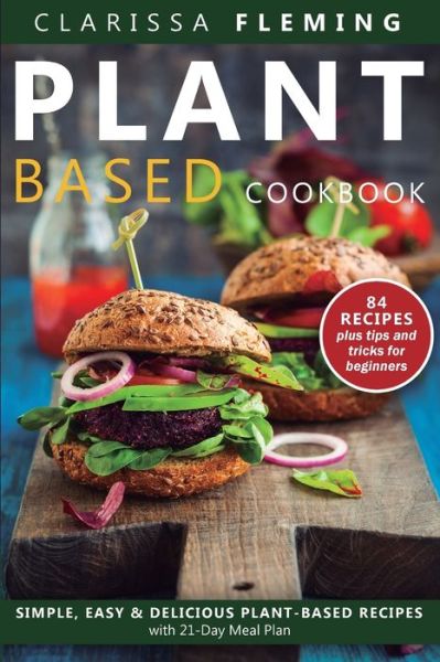 Cover for Clarissa Fleming · Plant Based Diet Cookbook (Paperback Book) (2019)