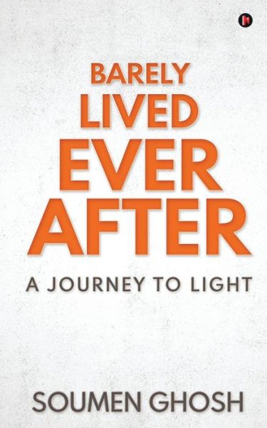 Cover for Soumen Ghosh · Barely Lived Ever After (Paperback Book) (2020)
