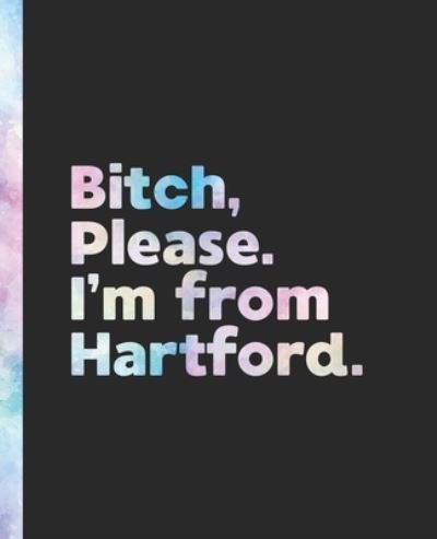 Cover for Offensive Journals · Bitch, Please. I'm From Hartford. (Paperback Bog) (2020)