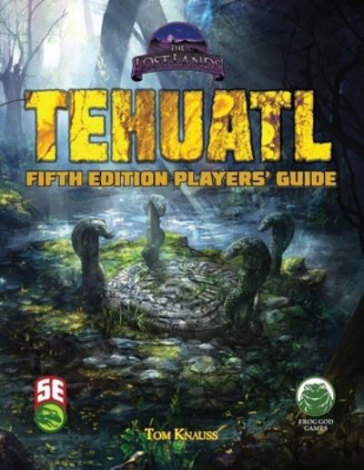 Cover for Tom Knauss · Tehuatl Player's Guide 5e (Paperback Book) (2021)