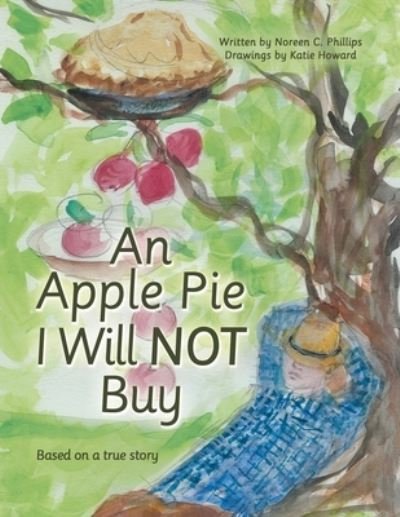 Cover for Noreen C Phillips · An Apple Pie I Will Not Buy (Paperback Bog) (2021)