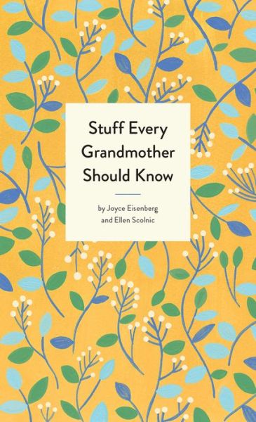 Cover for Joyce Eisenberg · Stuff Every Grandmother Should Know - Stuff You Should Know (Hardcover Book) (2019)