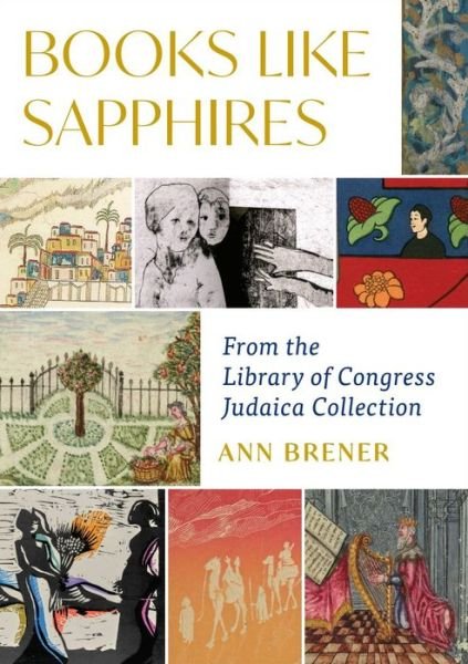 Books Like Sapphires: From the Library of Congress Judaica Collection - Ann Brener - Books - Brandeis University Press - 9781684581986 - May 1, 2024