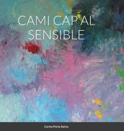 Cover for Carme Porta · Cami Cap Al Sensible (Hardcover bog) (2020)