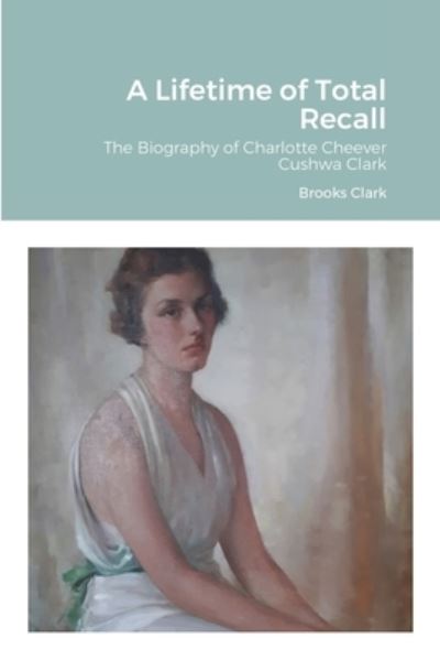 Cover for Brooks Clark · A Lifetime of Total Recall (Paperback Book) (2020)