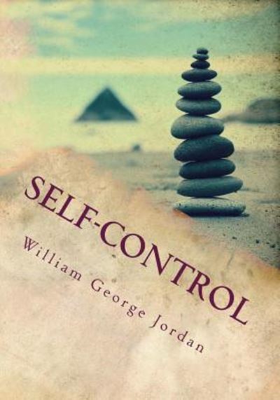 Self-Control - William George Jordan - Books - Createspace Independent Publishing Platf - 9781717241986 - April 21, 2018