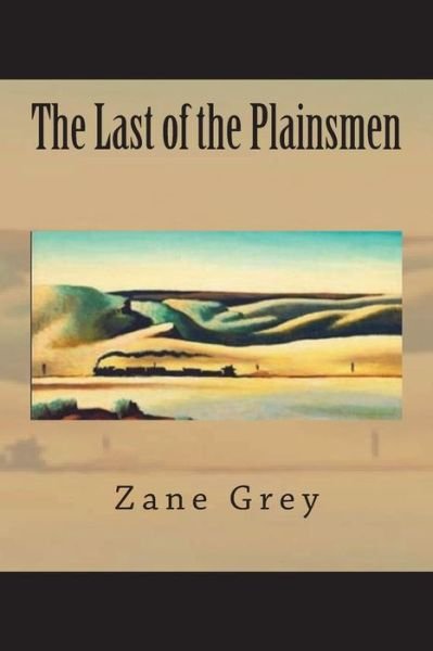 Cover for Zane Grey · The Last of the Plainsmen (Paperback Book) (2018)