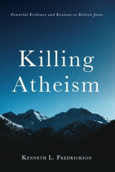 Cover for Kenneth L Fredrickson · Killing Atheism (Paperback Bog) (2021)