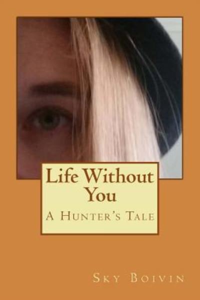 Cover for Sky Boivin · Life Without You (Paperback Bog) (2018)