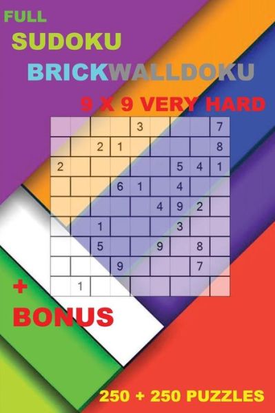 Cover for Andrii Pitenko · Full Sudoku - Brickwalldoku 9 X 9 Very Hard + Bonus (Paperback Book) (2018)