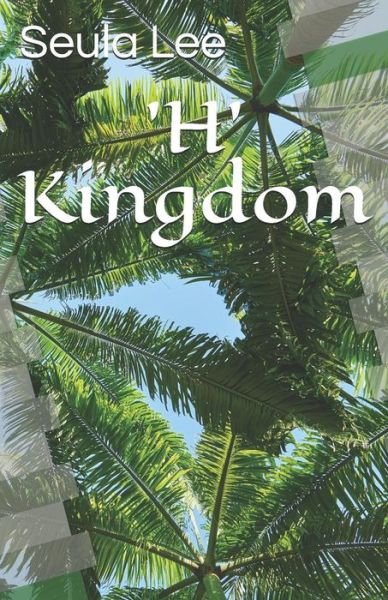 Cover for Seula Lee · 'H' Kingdom (Taschenbuch) (2019)