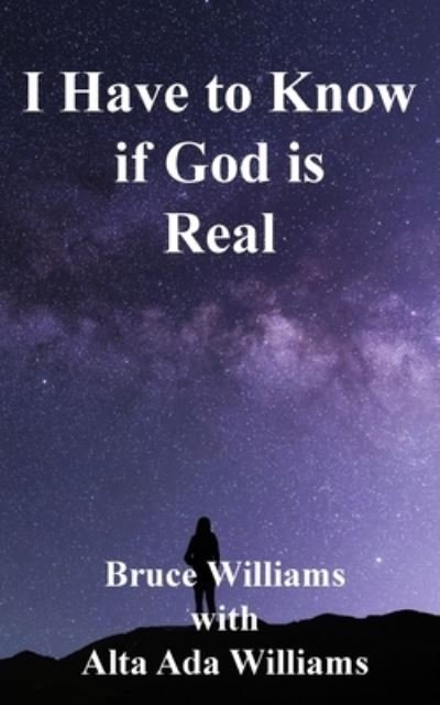 Cover for Bruce Williams · I Have to Know if God is Real (Paperback Bog) (2019)