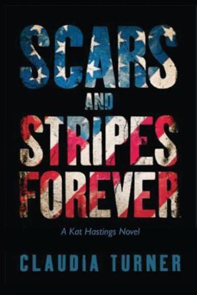 Cover for Claudia Turner · Scars and Stripes Forever (Book) (2019)