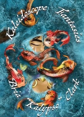 Cover for Bria Clark · Kaleidoscope Fantasies (Paperback Book) (2020)