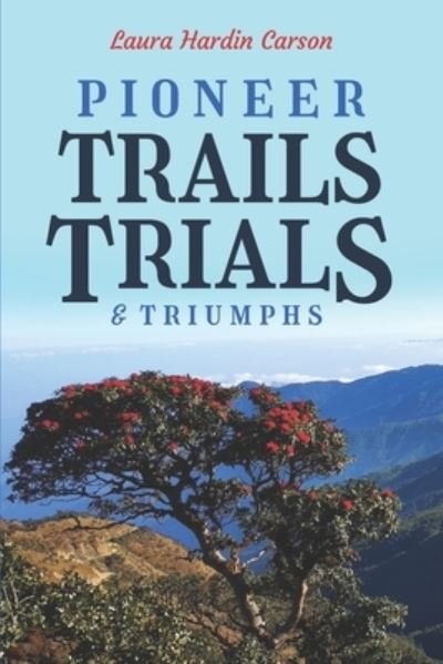 Cover for Laura Hardin Carson · Pioneer Trails, Trials and Triumphs (Paperback Book) (2020)