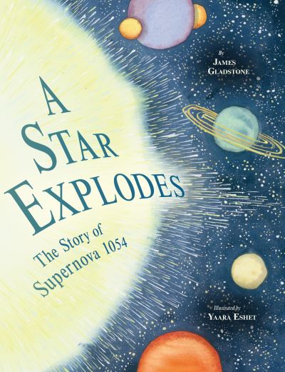 Star Explodes - James Gladstone - Książki - Owlkids Books Inc. - 9781771474986 - 14 marca 2023