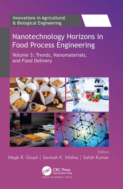 Cover for Megh R. Goyal · Nanotechnology Horizons in Food Process Engineering: Volume 3: Trends, Nanomaterials, and Food Delivery - Innovations in Agricultural &amp; Biological Engineering (Hardcover Book) (2023)