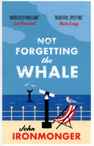 Not Forgetting The Whale - John Ironmonger - Książki - Orion Publishing Co - 9781780227986 - 10 września 2015