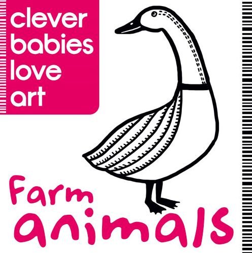 Clever Babies Love Art: Farm Animals - Lauren Farnsworth - Kirjat - Michael O'Mara Books Ltd - 9781780553986 - torstai 7. huhtikuuta 2016