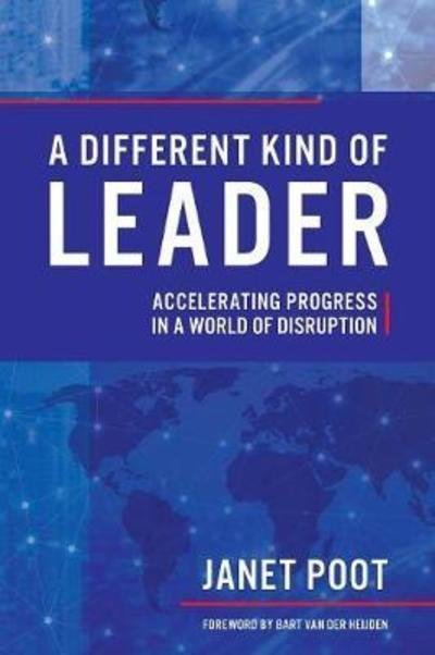 Cover for Janet Poot · A Different Kind of Leader: Accelerating Progress in a World of Disruption (Paperback Book) (2018)