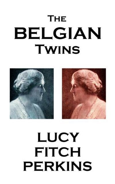 Cover for Lucy Fitch Perkins · Lucy Fitch Perkins - The Belgian Twins (Paperback Book) (2017)