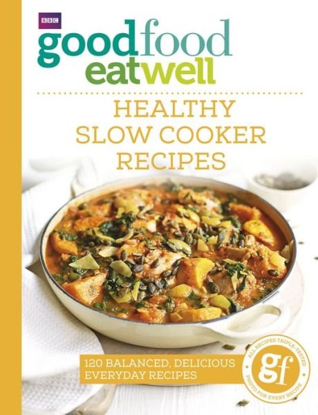 Cover for Good Food Guides · Good Food Eat Well: Healthy Slow Cooker Recipes (Paperback Book) (2017)