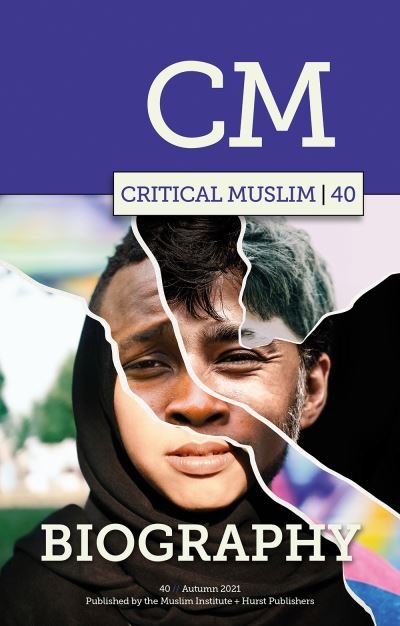 Cover for Ziauddin Sardar · Critical Muslim 40: Biography - Critical Muslim (Taschenbuch) (2021)
