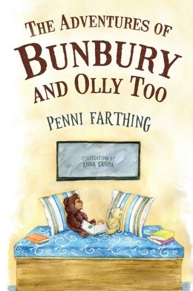 The Adventures of Bunbury and Olly Too - Penni Farthing - Books - Olympia Publishers - 9781788304986 - September 26, 2019