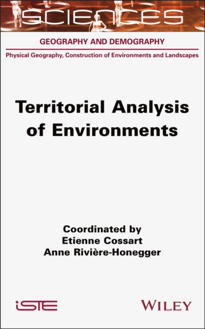 Territorial Analysis of Environments - ISTE Consignment - Cossart, Etienne (Universite Lyon 3, France) - Bücher - ISTE Ltd - 9781789451986 - 14. November 2024
