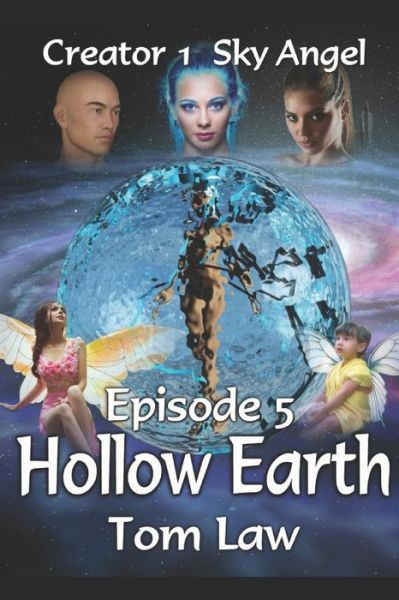 Cover for Tom Law · Creator 1 Sky Angel Episode 5 Hollow Earth (Paperback Book) (2019)