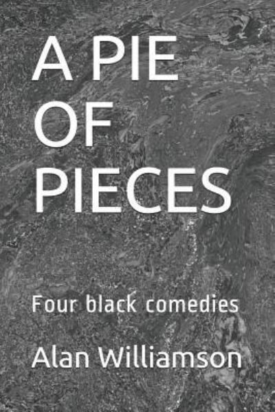 Cover for Alan Williamson · A Pie of Pieces (Paperback Book) (2019)