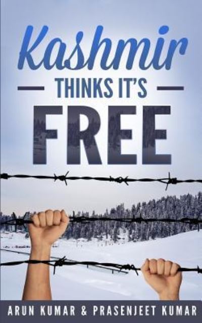 Cover for Arun Kumar · Kashmir Thinks It's Free (Pocketbok) (2019)