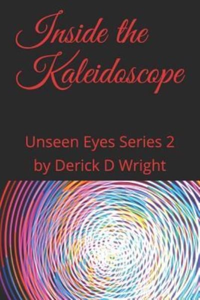 Cover for By Derick D Wright · Inside the Kaleidoscope (Paperback Bog) (2019)
