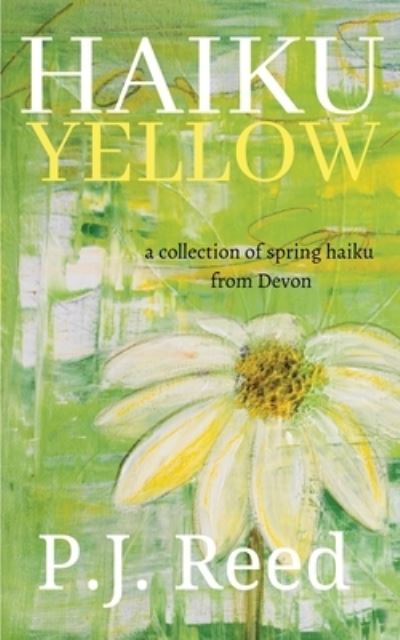 Cover for P J Reed · Haiku Yellow (Paperback Book) (2021)