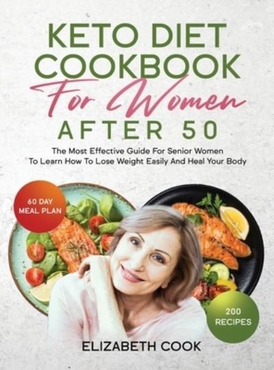 Cover for Elizabeth Cook · Keto Diet Cookbook for Women After 50 (Hardcover Book) (2020)