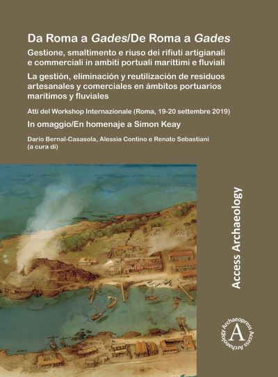 Cover for Da Roma a Gades/De Roma a Gades: Gestione, smaltimento e riuso dei rifiuti artigianali e commerciali in ambiti portuali marittimi e fluviali/La gestion, eliminacion y reutilizacion de residuos artesanales y comerciales en ambitos portuarios maritimos y fl (Paperback Book) [Bilingual edition] (2022)